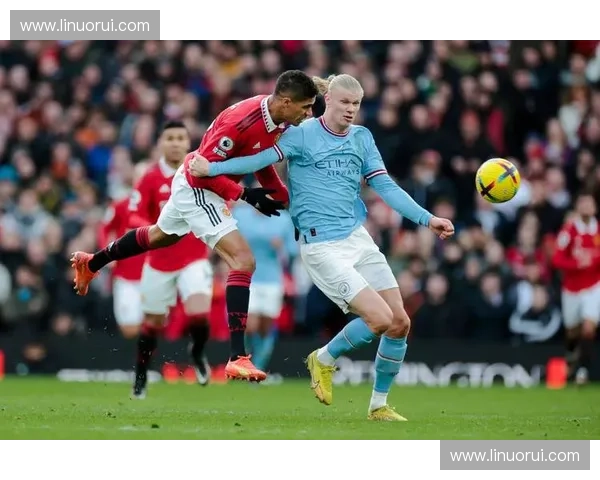 曼城鏖战欧联杯赛场再掀风云誓夺桂冠展现英伦足球荣耀